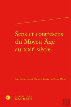 Bertrand.pt - Sens Et Contresens Du Moyen Âge Au Xxie Siècle