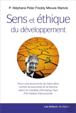 Bertrand.pt - Sens Et Éthique Du Développement : Pour Une Économie Du Bien-Être Contre La Pauvreté Et La Famine Selon Le Modèle D'Amartya Sen, Prix Nobel D'Économie