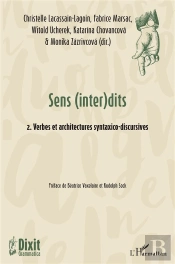 Sens (Inter)Dits Tome 2 : Verbes Et Architectes Syntaxico-Discursives