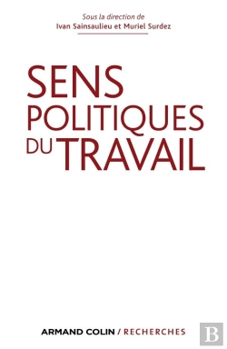 Bertrand.pt - Sens Politiques Du Travail