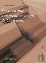 Sens, Sensible Aux Premiers Temps De Clairvaux