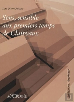 Bertrand.pt - Sens, Sensible Aux Premiers Temps De Clairvaux
