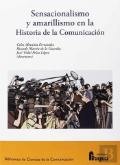 Sensacionalismo Y Amarillismo En La Historia De La Comunicación