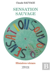 Sensation Sauvage : Histoires Vécues