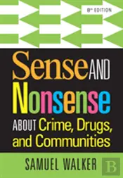 Sense And Nonsense About Crime, Drugs, And Communities