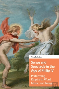 Bertrand.pt - Sense And Spectacle In The Age Of Philip Iv