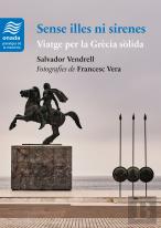 Sense Illes Ni Sirenes. Viatge Per La Grècia Sòlida