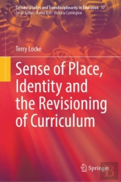 Sense Of Place, Identity And The Revisioning Of Curriculum