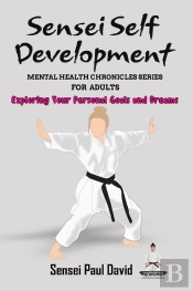 Sensei Self Development Mental Health Chronicles Series - Exploring Your Personal Goals And Dreams
