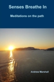 Senses Breathe In; Meditations On The Path