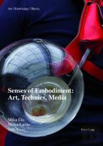 Senses Of Embodiment: Art, Technics, Media