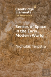 Senses Of Space In The Early Modern World