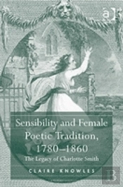 Sensibility And Female Poetic Tradition, 1780â€“1860