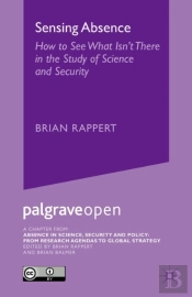 Sensing Absence: How To See What Isn'T There In The Study Of Science And Security
