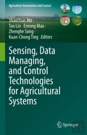 Sensing, Data Managing, And Control Technologies For Agricultural Systems