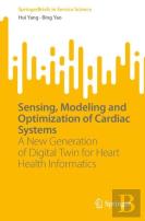 Sensing, Modeling And Optimization Of Cardiac Systems