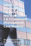 Sensitive Stories Of Corporate World (Volumes 1 & 2 Combined) (Management Case Studies)