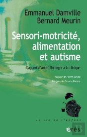 Sensori-Motricité, Alimentation Et Autisme : L'Apport D'André Bullinger À La Clinique