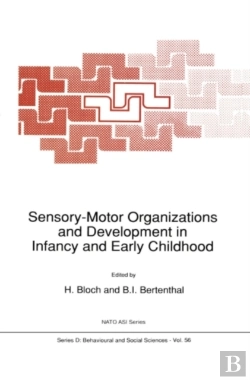 Bertrand.pt - Sensory-Motor Organizations And Development In Infancy And Early Childhood