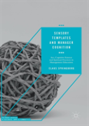 Sensory Templates And Manager Cognition