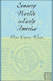 Sensory Worlds In Early America