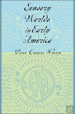 Bertrand.pt - Sensory Worlds In Early America