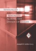 Sensuality And Sexuality Across The Divide Of Shame