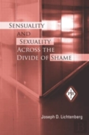 Sensuality And Sexuality Across The Divide Of Shame