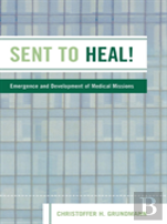 Sent To Heal!