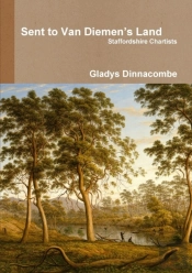 Sent To Van Diemen'S Land - Staffordshire Chartists