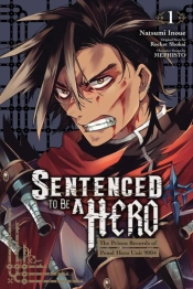 Sentenced To Be A Hero, Vol. 1 (Manga)
