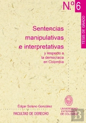 Sentencias Manipulativas E Interpretativas Y Respeto A La Democracia En Colombia