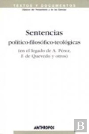 Sentencias Pol¡Tico-Filosófico-Teológicas (En El Legado De ... Y Otros), I