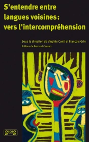 S'Entendre Entre Langues Voisines : Vers L'Intercompréhension