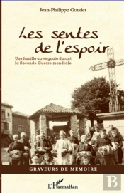 Sentes De L'Espoir ; Une Famille Auvergnate Durant La Seconde Guerre Mondiale