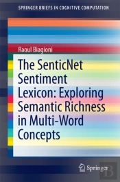 Senticnet Sentiment Lexicon: Exploring Semantic Richness In Multi-Word Concepts
