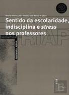 Sentido da Escolaridade, Indisciplina e Stress nos Professores