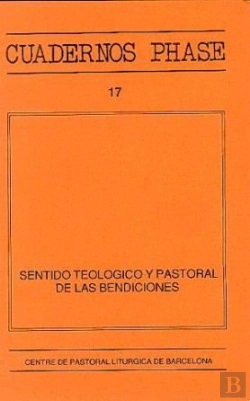 Bertrand.pt - Sentido Teológico Y Pastoral De Las Bendiciones