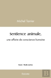 Sentience Animale, Une Affaire De Conscience Humaine