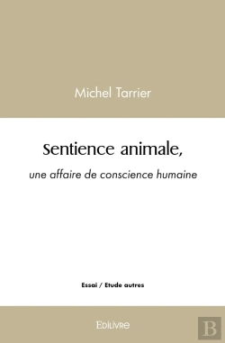 Bertrand.pt - Sentience Animale, Une Affaire De Conscience Humaine