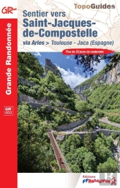 Sentier Vers Saint-Jacques-De-Compostelle : Via Arles > Toulouse - Jaca (Espagne) ; Gr 653