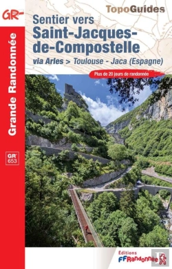 Bertrand.pt - Sentier Vers Saint-Jacques-De-Compostelle : Via Arles > Toulouse - Jaca (Espagne) ; Gr 653