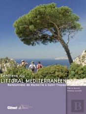 Sentiers Du Littoral Méditerranéen ; Randonnées De Marseille À Saint-Tropez