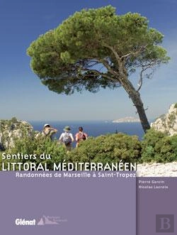Bertrand.pt - Sentiers Du Littoral Méditerranéen ; Randonnées De Marseille À Saint-Tropez