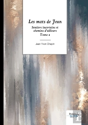 Sentiers Incertains Et Chemins D'Ailleurs Tome 2 : Les Mots De Jean