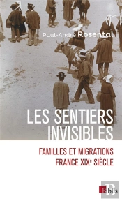 Sentiers Invisibles - Espaces, Familles Et Migrations. France, Xixe Siecle