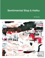 Sentimental Slop & Haiku