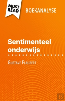 Bertrand.pt - Sentimenteel Onderwijs Van Gustave Flaubert (Boekanalyse) : Volledige Analyse En Gedetailleerde Samenvatting Van Het Werk