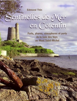 Bertrand.pt - Sentinelles De Mer En Cotentin ; Forts, Phares, Sémaphores Et Ports De La Baie Des Veys Au Mont St Michel