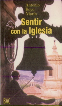 Bertrand.pt - Sentir Con La Iglesia. La Iglesia De Cristo Y La Salvación Eterna